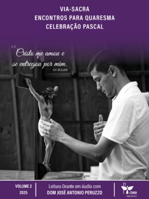 Via-Sacra, Encontros para Quaresma, Celebração Pascal 2025